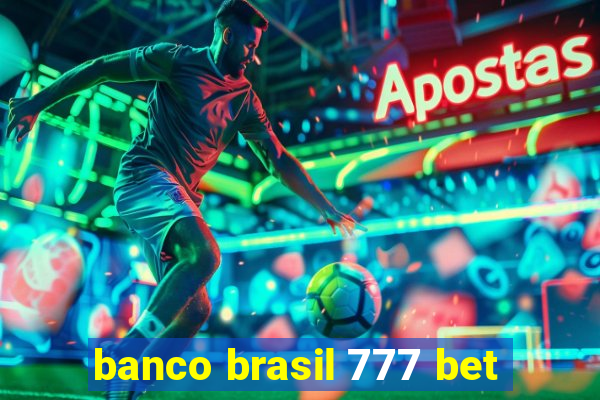 banco brasil 777 bet